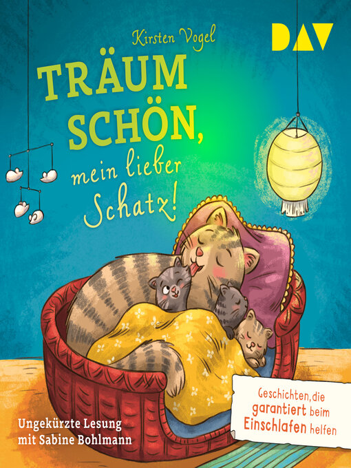 Title details for Träum schön, mein lieber Schatz! Geschichten, die garantiert beim Einschlafen helfen (Ungekürzt) by Kirsten Vogel - Available